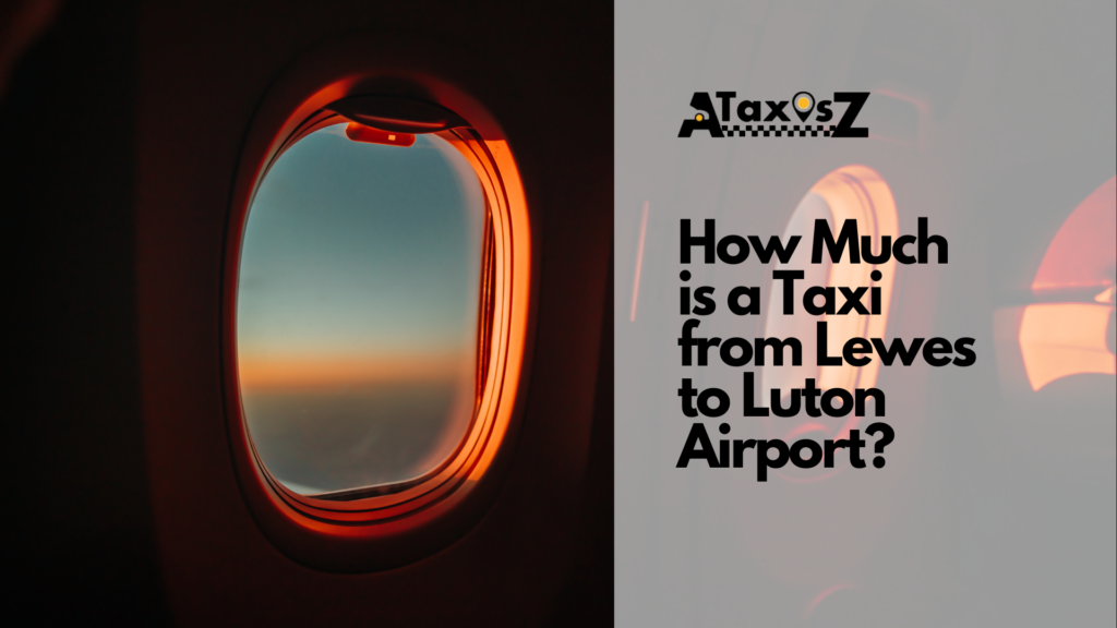 How Much is a Taxi from Lewes to Luton Airport?